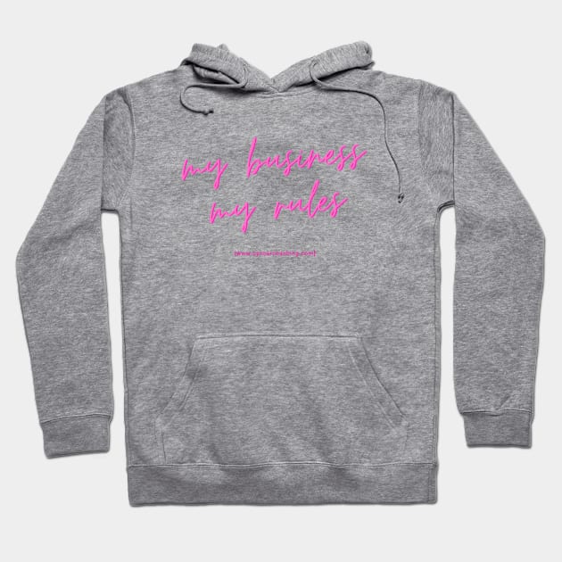 my business, my rules Hoodie by Uproar Coaching
